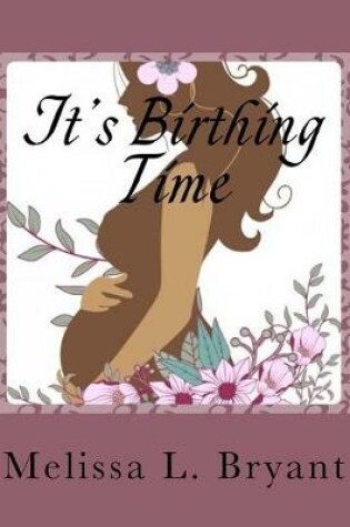 Cover of It's Birthing Time