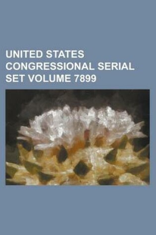 Cover of United States Congressional Serial Set Volume 7899