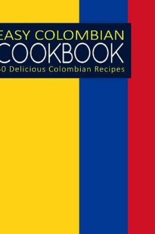 Cover of Easy Colombian Cookbook