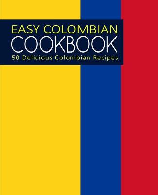 Book cover for Easy Colombian Cookbook