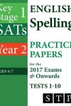 Book cover for KS1 SATs English Spelling Practice Papers for the 2017 Exams & Onwards Tests 1-10 (Year 2