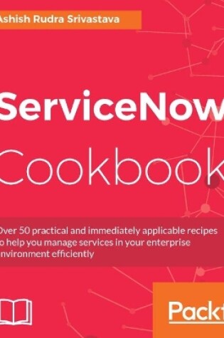 Cover of ServiceNow Cookbook