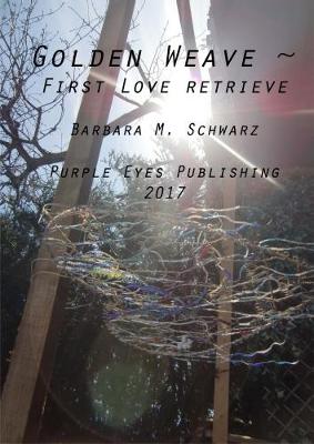 Book cover for Golden Weave First Love Retrieve