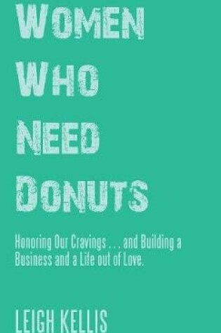 Cover of Women Who Need Donuts