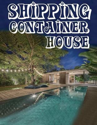 Cover of Shipping Container House