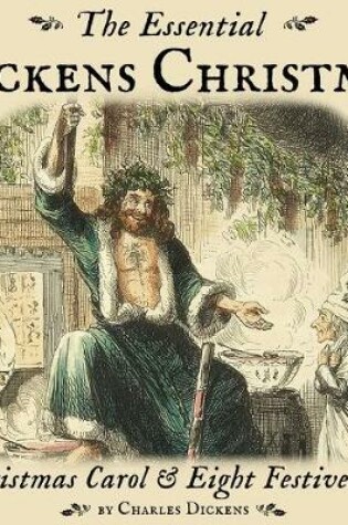 Cover of The Essential Dickens Christmas: A Christmas Carol and Eight Festive Tales