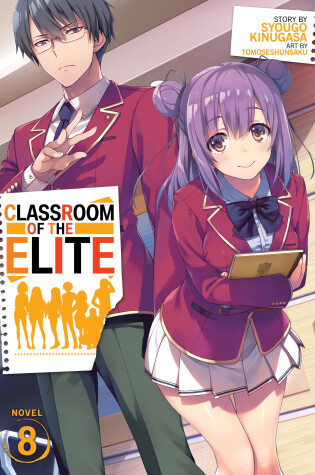 Cover of Classroom of the Elite (Light Novel) Vol. 8