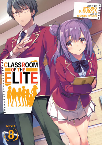 Cover of Classroom of the Elite (Light Novel) Vol. 8