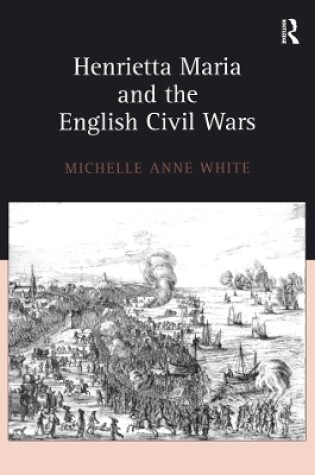 Cover of Henrietta Maria and the English Civil Wars