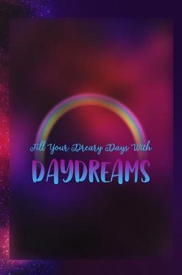 Book cover for Fill Your Dreary Days With Daydreams