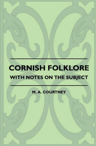 Cover of Cornish Folklore - With Notes On The Subject