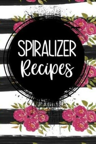 Cover of Spiralizer Recipes
