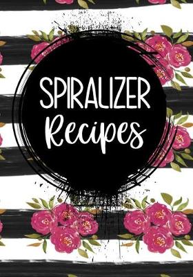 Book cover for Spiralizer Recipes