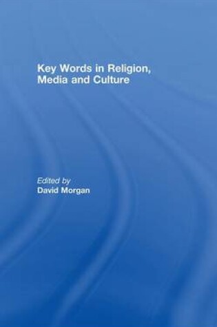 Cover of Key Words in Religion, Media and Culture