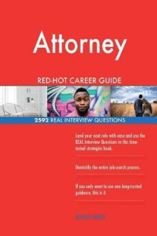 Cover of Attorney RED-HOT Career Guide; 2592 REAL Interview Questions