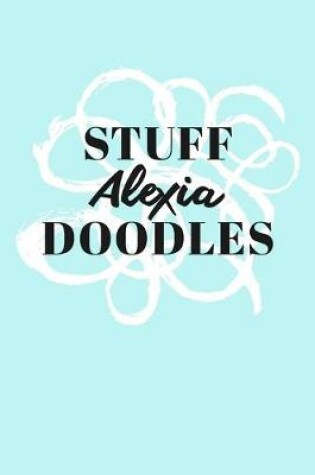 Cover of Stuff Alexia Doodles