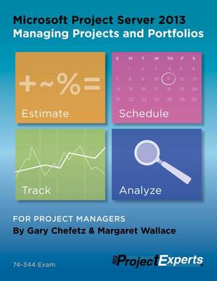 Book cover for Microsoft Project Server 2013 Managing Projects and Portfolios