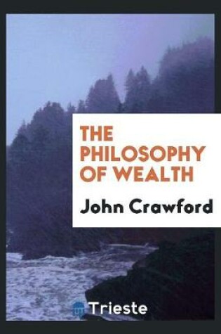 Cover of The Philosophy of Wealth