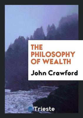 Book cover for The Philosophy of Wealth