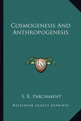 Book cover for Cosmogenesis and Anthropogenesis