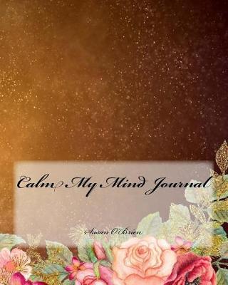 Book cover for Calm My Mind Journal