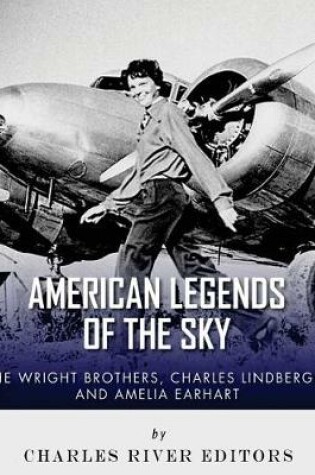 Cover of The Wright Brothers, Charles Lindbergh and Amelia Earhart
