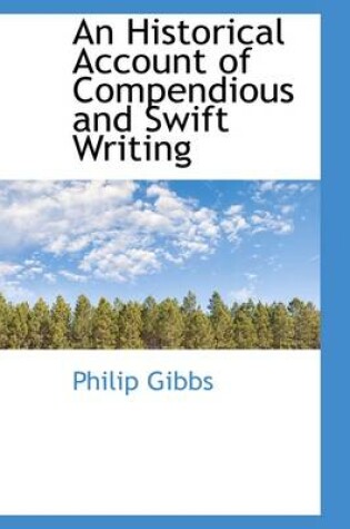 Cover of An Historical Account of Compendious and Swift Writing