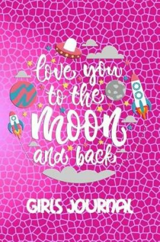 Cover of Love You to the Moon and Back Girls Journal