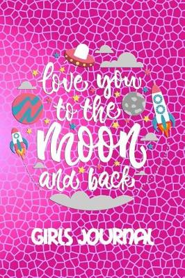 Book cover for Love You to the Moon and Back Girls Journal