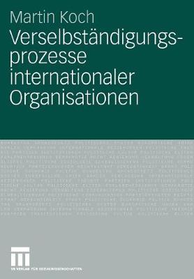 Book cover for Verselbständigungsprozesse Internationaler Organisationen