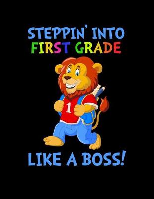 Book cover for Steppin' Into First Grade Like A Boss