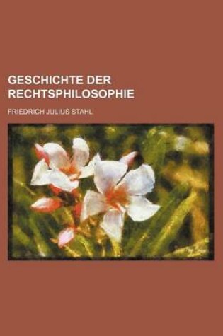 Cover of Geschichte Der Rechtsphilosophie