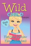 Book cover for WILD CHILD - Book 6 - Changes