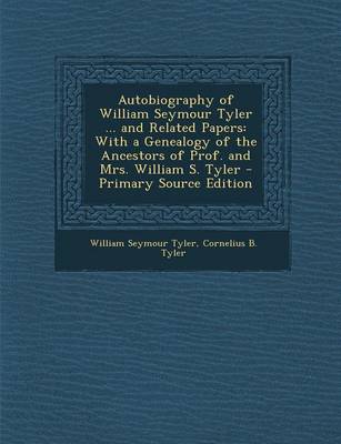 Book cover for Autobiography of William Seymour Tyler ... and Related Papers