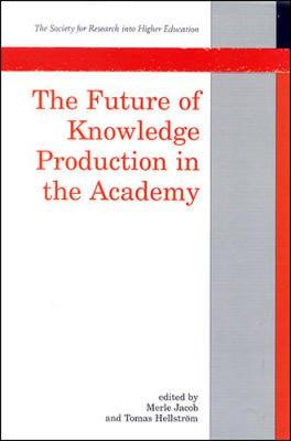 Book cover for The Future Of Knowledge Production In The Academy