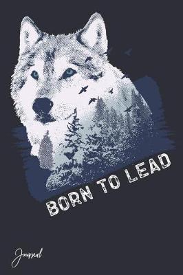 Book cover for Born To Lead Journal