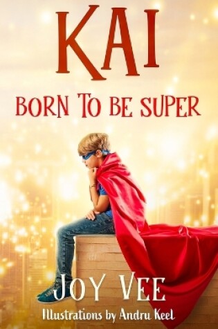 Cover of Kai - Born to be Super