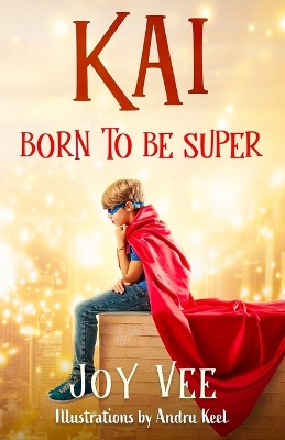 Book cover for Kai - Born to be Super
