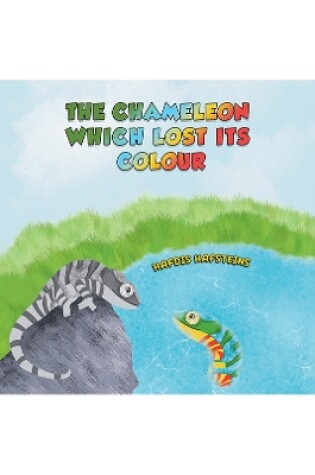 Cover of The Chameleon Which Lost Its Colour