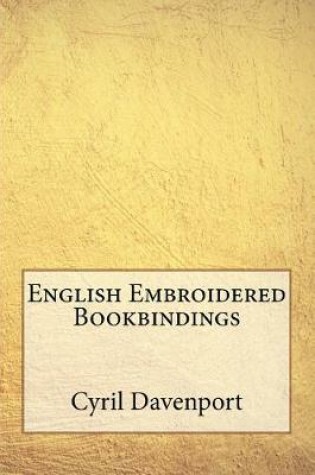 Cover of English Embroidered Bookbindings