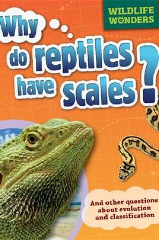 Cover of Why Do Reptiles Have Scales?