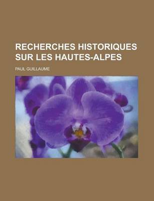 Book cover for Recherches Historiques Sur Les Hautes-Alpes