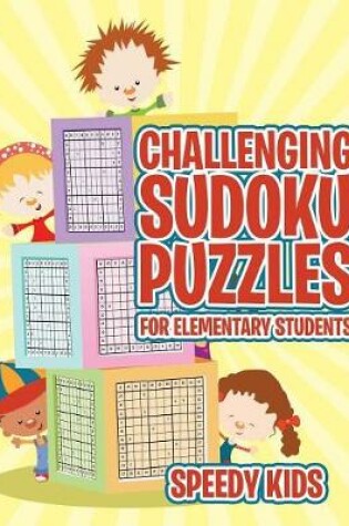 Cover of Challenging Sudoku Puzzles for Elementary Students