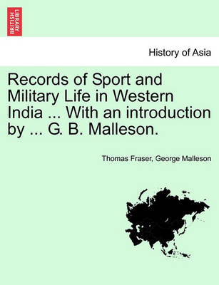 Book cover for Records of Sport and Military Life in Western India ... with an Introduction by ... G. B. Malleson.