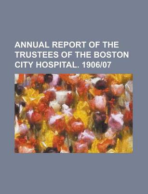 Book cover for Annual Report of the Trustees of the Boston City Hospital. 190607