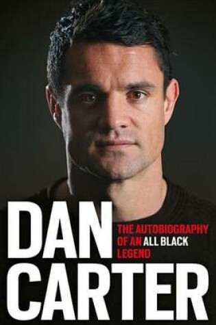 Cover of Dan Carter: The Autobiography of an All Blacks Legend