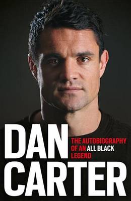 Book cover for Dan Carter: The Autobiography of an All Blacks Legend