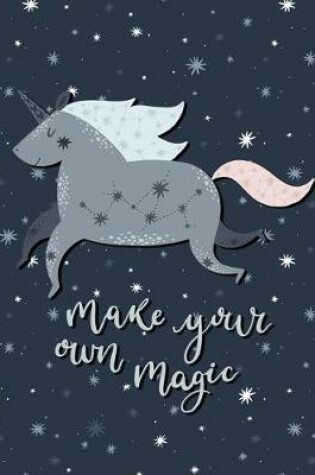 Cover of Make Your Own Magic - Unicorn Journal and Sketchbook