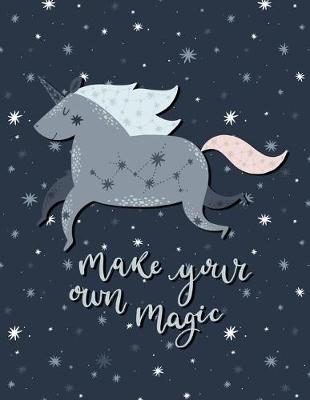 Book cover for Make Your Own Magic - Unicorn Journal and Sketchbook