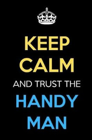 Cover of Keep Calm And Trust The Handy Man